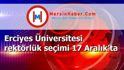 Erciyes Üniversitesi rektörlük seçimi 17 Aralık’ta
