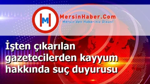 İşten çıkarılan gazetecilerden kayyum hakkında suç duyurusu