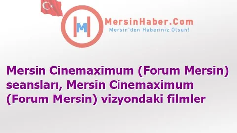 Mersin Cinemaximum (Forum Mersin) Film Seansları - 6 Kasım 2015 Cuma