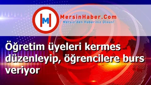 Öğretim üyeleri kermes düzenleyip, öğrencilere burs veriyor
