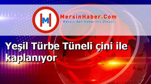 Yeşil Türbe Tüneli çini ile kaplanıyor