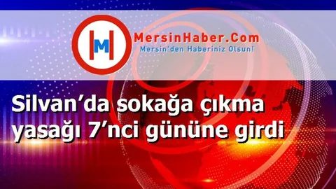 Silvan’da sokağa çıkma yasağı 7’nci gününe girdi