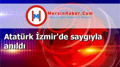 Atatürk İzmir'de saygıyla anıldı