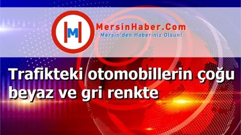 Trafikteki otomobillerin çoğu beyaz ve gri renkte