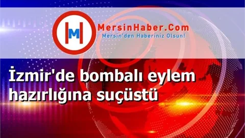 İzmir'de bombalı eylem hazırlığına suçüstü