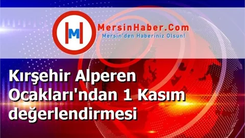 Kırşehir Alperen Ocakları'ndan 1 Kasım değerlendirmesi