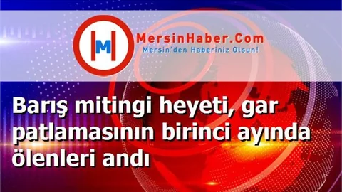 Barış mitingi heyeti, gar patlamasının birinci ayında ölenleri andı