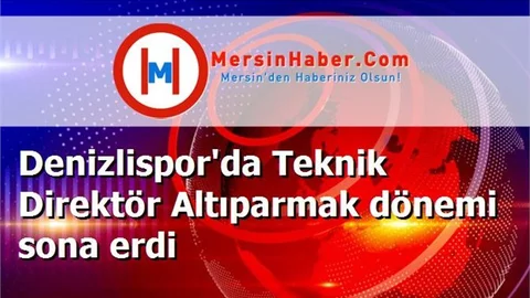 Denizlispor'da Teknik Direktör Altıparmak dönemi sona erdi