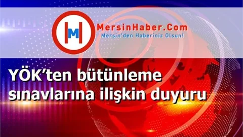 YÖK’ten bütünleme sınavlarına ilişkin duyuru