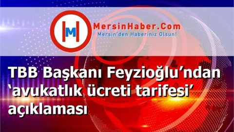 TBB Başkanı Feyzioğlu’ndan ‘avukatlık ücreti tarifesi’ açıklaması