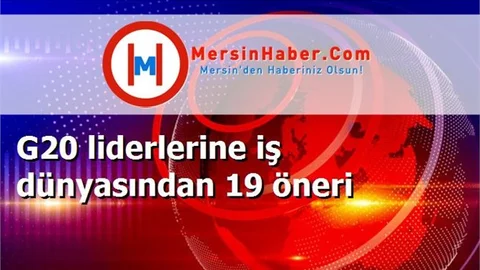 G20 liderlerine iş dünyasından 19 öneri