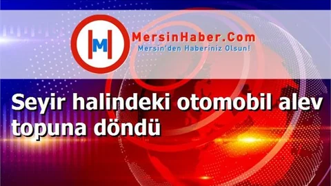 Seyir halindeki otomobil alev topuna döndü