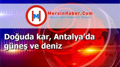 Doğuda kar, Antalya'da güneş ve deniz