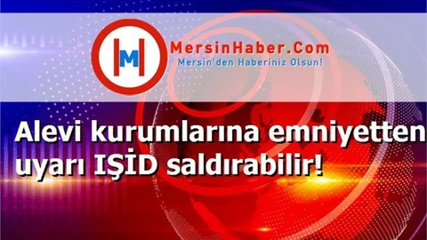 Alevi kurumlarına emniyetten uyarı IŞİD saldırabilir!
