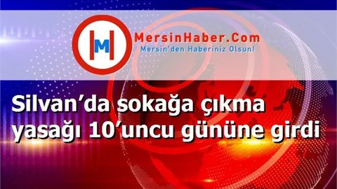 Silvan’da sokağa çıkma yasağı 10’uncu gününe girdi