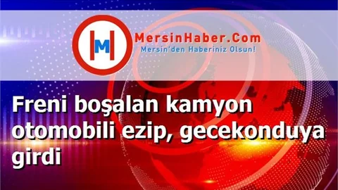 Freni boşalan kamyon otomobili ezip, gecekonduya girdi