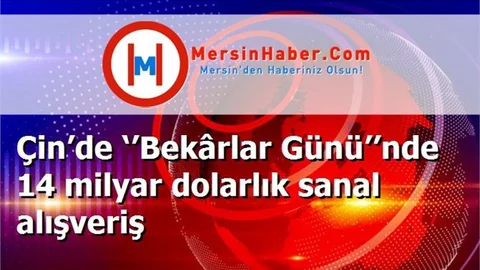 Çin’de ‘’Bekârlar Günü’’nde 14 milyar dolarlık sanal alışveriş