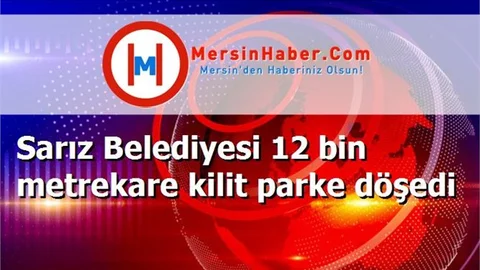 Sarız Belediyesi 12 bin metrekare kilit parke döşedi