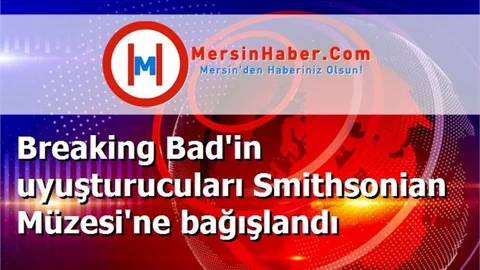 Breaking Bad'in uyuşturucuları Smithsonian Müzesi'ne bağışlandı
