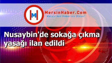 Nusaybin'de sokağa çıkma yasağı ilan edildi