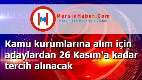 Kamu kurumlarına alım için adaylardan 26 Kasım'a kadar tercih alınacak