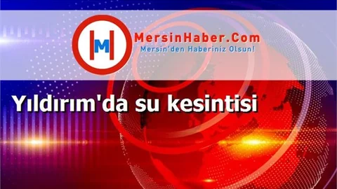 Yıldırım'da su kesintisi