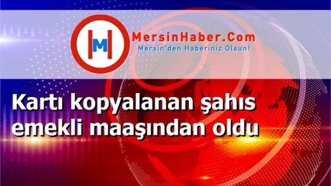 Kartı kopyalanan şahıs emekli maaşından oldu