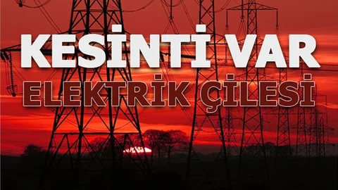 Hafta Sonu Elektrik Çilesi, İşte Elektrik Kesilecek Olan Yerler