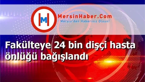 Fakülteye 24 bin dişçi hasta önlüğü bağışlandı
