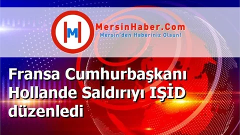 Fransa Cumhurbaşkanı Hollande Saldırıyı IŞİD düzenledi