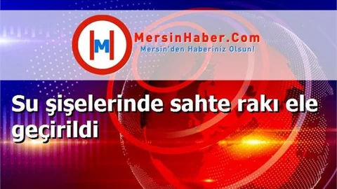Su şişelerinde sahte rakı ele geçirildi