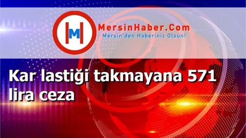 Kar lastiği takmayana 571 lira ceza