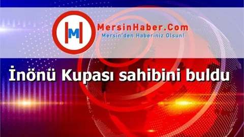 İnönü Kupası sahibini buldu