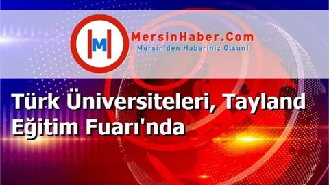 Türk Üniversiteleri, Tayland Eğitim Fuarı'nda