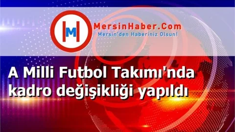 A Milli Futbol Takımı'nda kadro değişikliği yapıldı