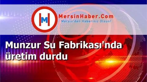 Munzur Su Fabrikası'nda üretim durdu