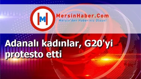 Adanalı kadınlar, G20'yi protesto etti
