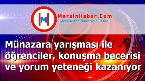 Münazara yarışması ile öğrenciler, konuşma becerisi ve yorum yeteneği kazanıyor
