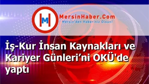 İş-Kur İnsan Kaynakları ve Kariyer Günleri’ni OKÜ'de yaptı