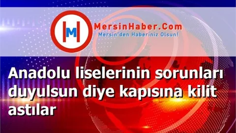Anadolu liselerinin sorunları duyulsun diye kapısına kilit astılar