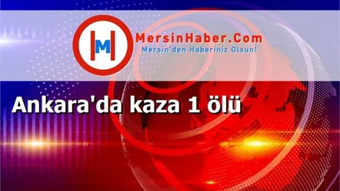 Ankara'da kaza 1 ölü