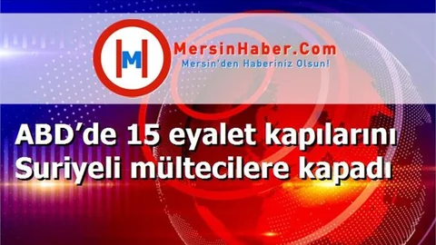 ABD’de 15 eyalet kapılarını Suriyeli mültecilere kapadı