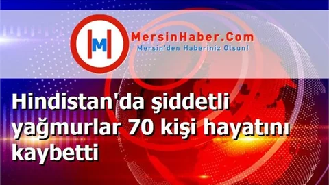 Hindistan'da şiddetli yağmurlar 70 kişi hayatını kaybetti