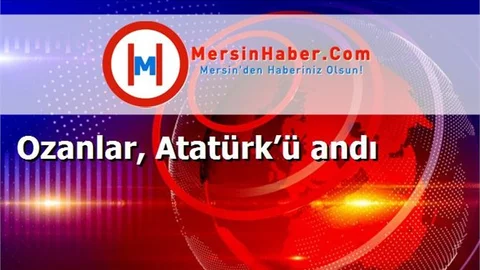 Ozanlar, Atatürk’ü andı