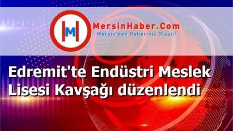 Edremit'te Endüstri Meslek Lisesi Kavşağı düzenlendi