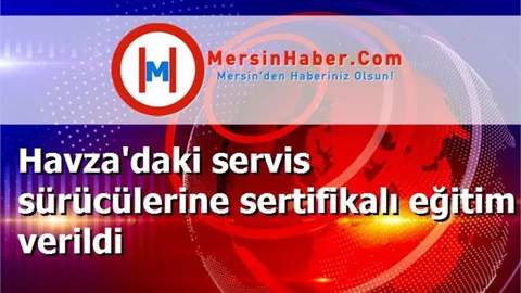 Havza'daki servis sürücülerine sertifikalı eğitim verildi