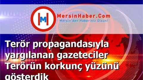 Terör propagandasıyla yargılanan gazeteciler Terörün korkunç yüzünü gösterdik