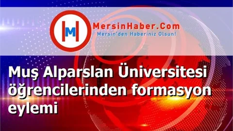 Muş Alparslan Üniversitesi öğrencilerinden formasyon eylemi