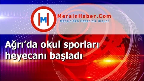 Ağrı’da okul sporları heyecanı başladı
