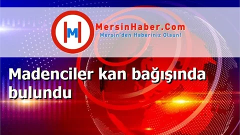 Madenciler kan bağışında bulundu